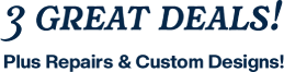 3 great deals! Plus Reapirs & Custom Desings!