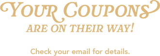 Your deal is on it's way to your inbox! Pay 2 weeks get 2 weeks free! Check your email for your coupon.